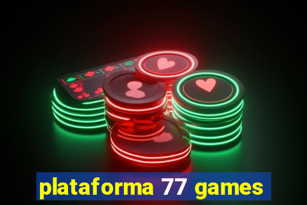 plataforma 77 games